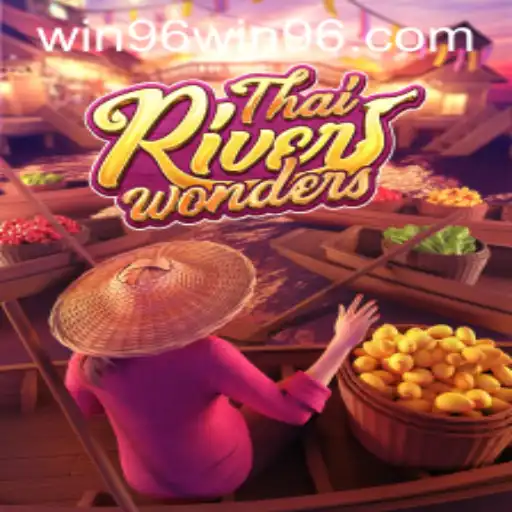 Experience the Thrill of ThaiRiverWonders with WIN96